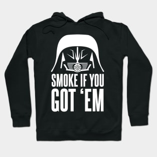 Dark Helmet Smoke If ya Got em Quote Hoodie